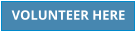 VOLUNTEER HERE