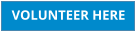 VOLUNTEER HERE